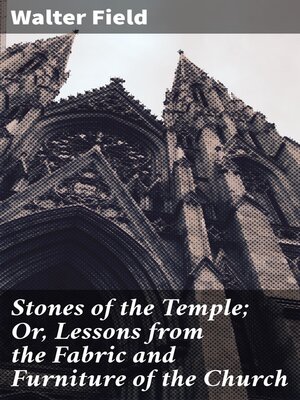 cover image of Stones of the Temple; Or, Lessons from the Fabric and Furniture of the Church